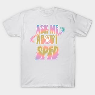 Ask Me About SPED T-Shirt